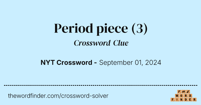 Period piece crossword clue image
