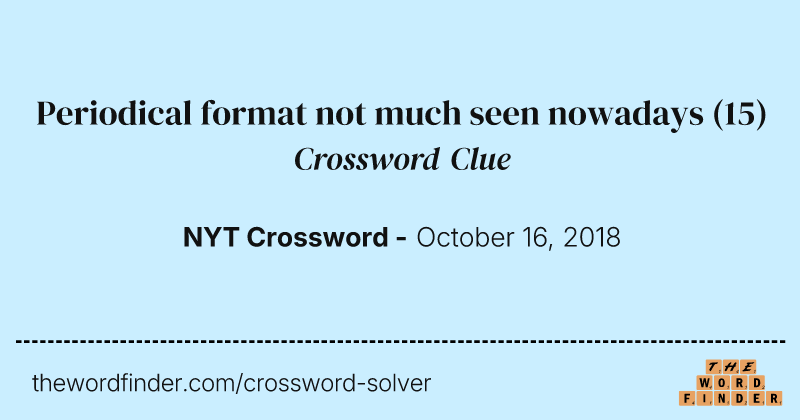 Periodical format not much seen nowadays crossword clue image