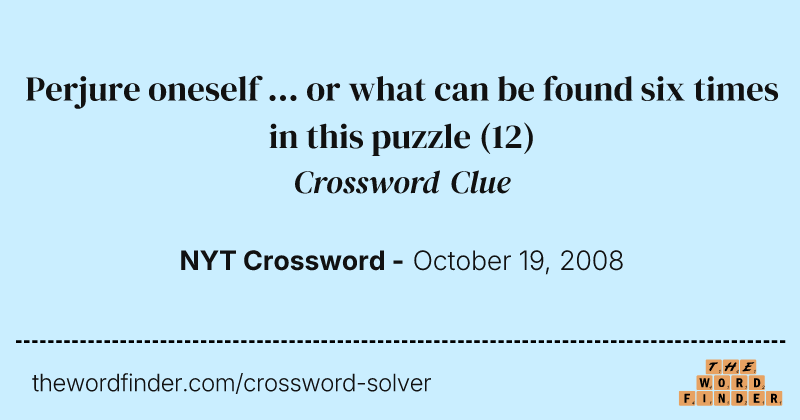 Perjure oneself ... or what can be found six times in this puzzle crossword clue image