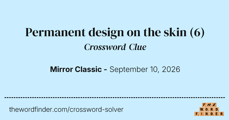 Permanent design on the skin crossword clue image