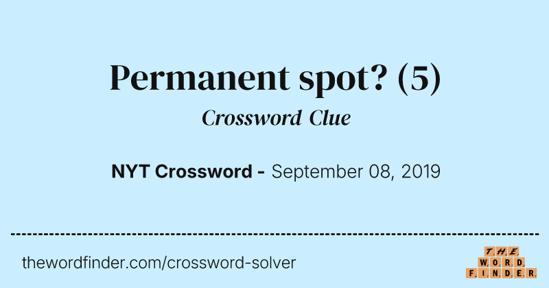 Permanent spot? crossword clue image