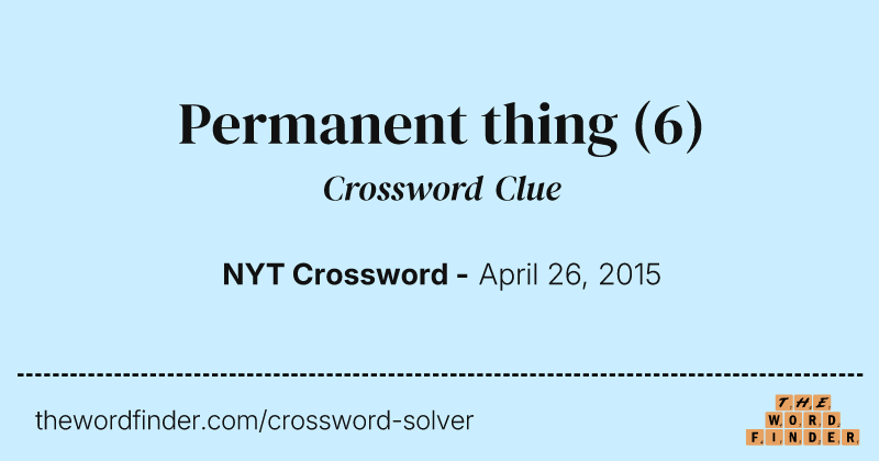 Permanent thing crossword clue image
