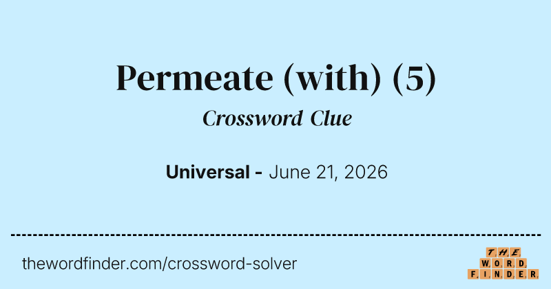 Permeate (with) crossword clue image