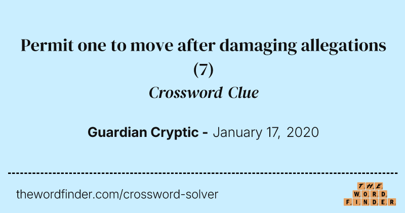 Permit one to move after damaging allegations crossword clue image