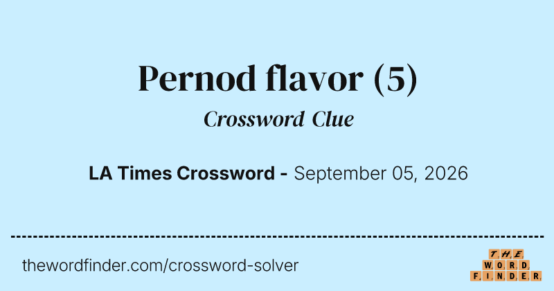 Pernod flavor crossword clue image