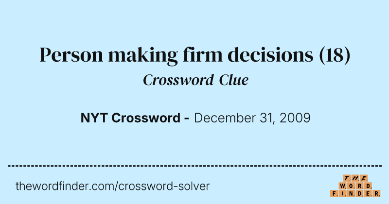 Person making firm decisions crossword clue image