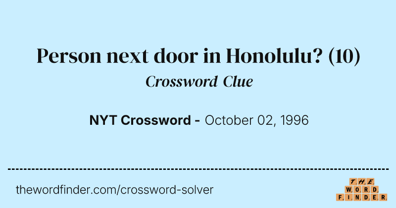Person next door in Honolulu? crossword clue image