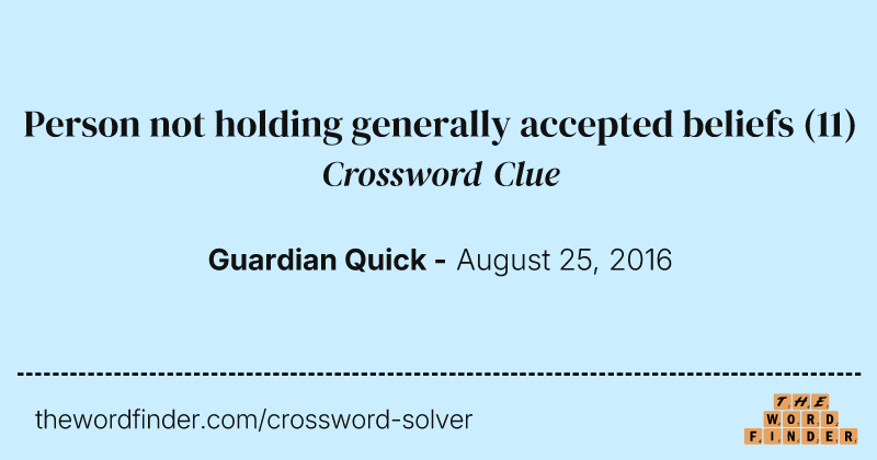 Person not holding generally accepted beliefs crossword clue image