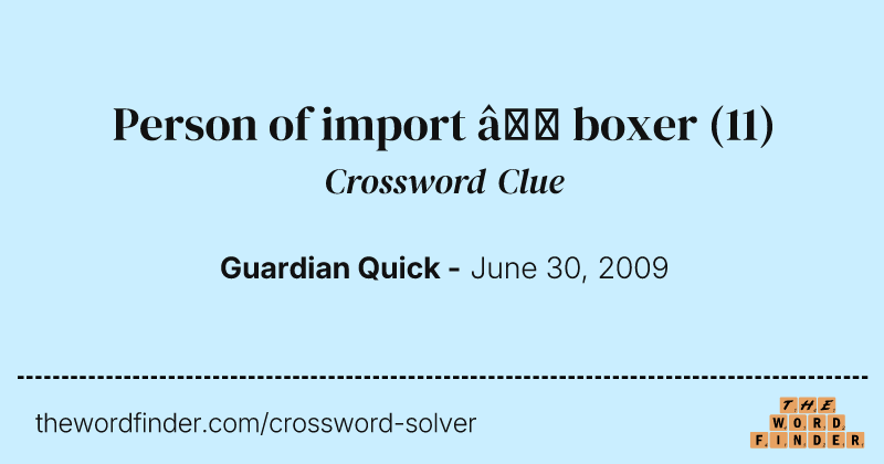 Person of import — boxer crossword clue image
