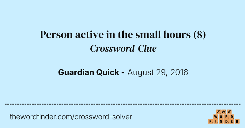 Person active in the small hours crossword clue image