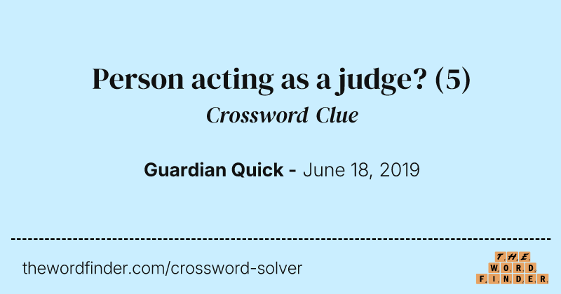 Person acting as a judge? crossword clue image