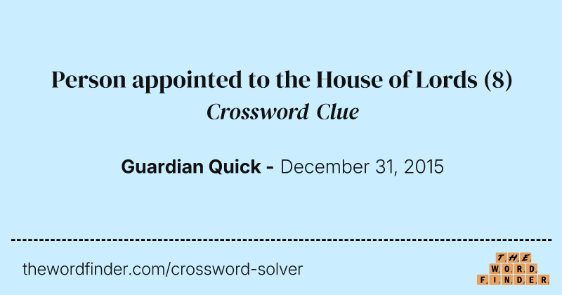 Person appointed to the House of Lords crossword clue image