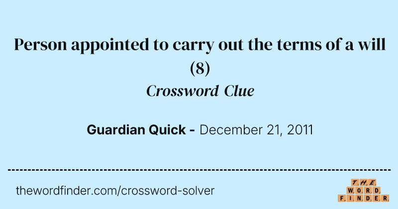 Person appointed to carry out the terms of a will crossword clue image