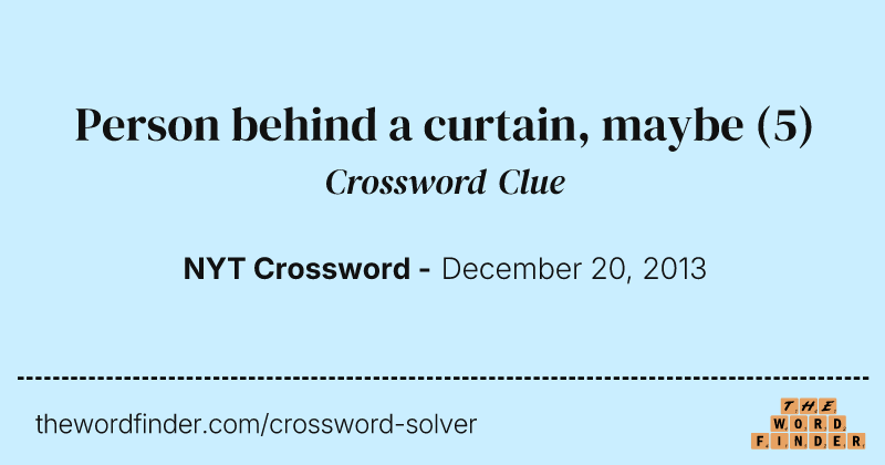 Person behind a curtain, maybe crossword clue image