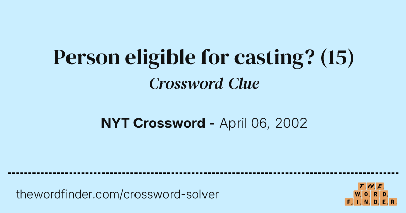 Person eligible for casting? crossword clue image