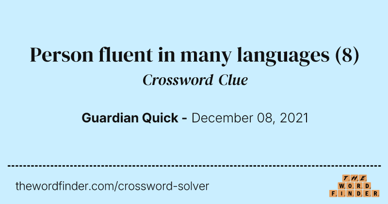 Person fluent in many languages crossword clue image