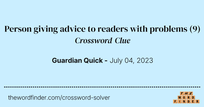 Person giving advice to readers with problems crossword clue image