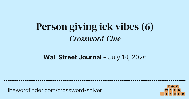 Person giving ick vibes crossword clue image