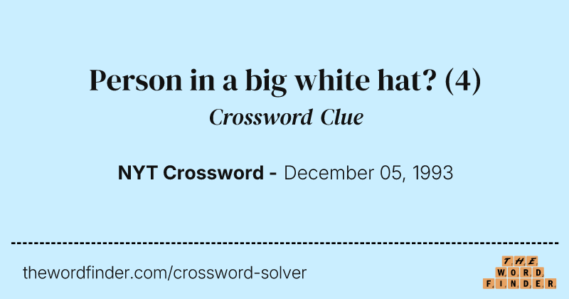 Person in a big white hat? crossword clue image
