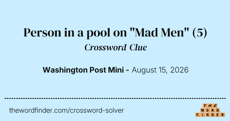 Person in a pool on "Mad Men" crossword clue image