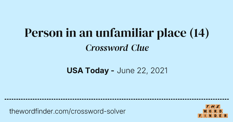Person in an unfamiliar place crossword clue image