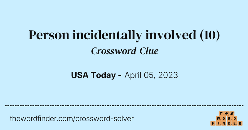Person incidentally involved crossword clue image