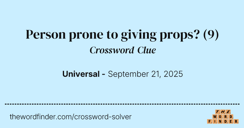 Person prone to giving props? crossword clue image