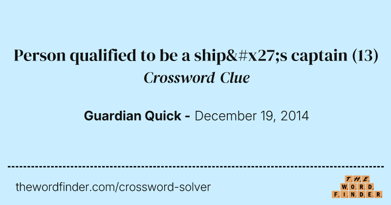 Person qualified to be a ship's captain crossword clue image