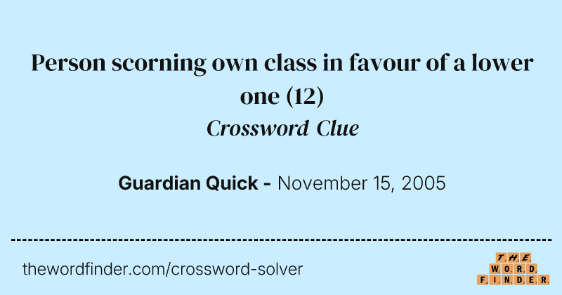 Person scorning own class in favour of a lower one crossword clue image