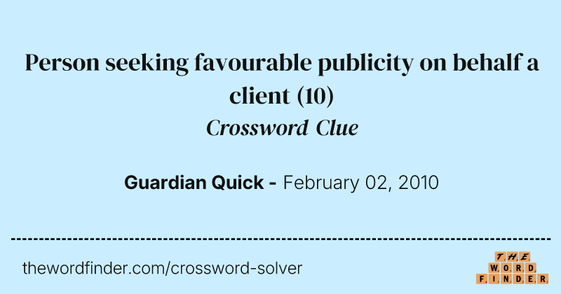 Person seeking favourable publicity on behalf a client crossword clue image