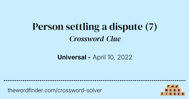 Person settling a dispute crossword clue image