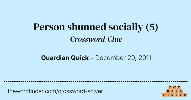Person shunned socially crossword clue image