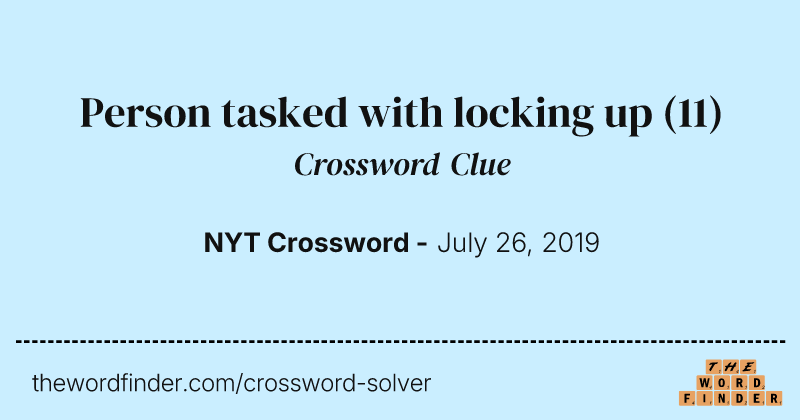 Person tasked with locking up crossword clue image