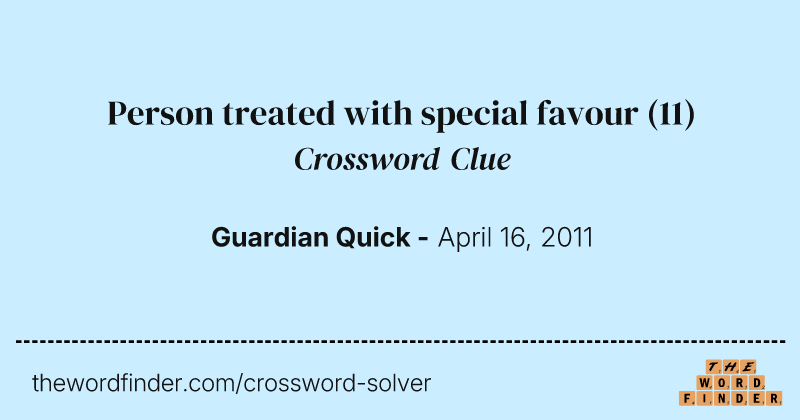 Person treated with special favour crossword clue image
