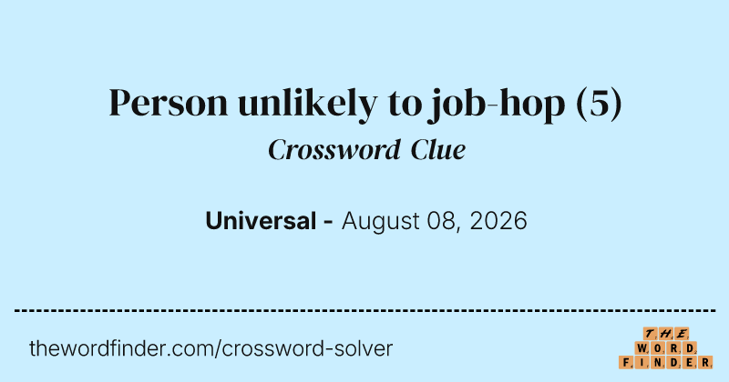 Person unlikely to job-hop crossword clue image