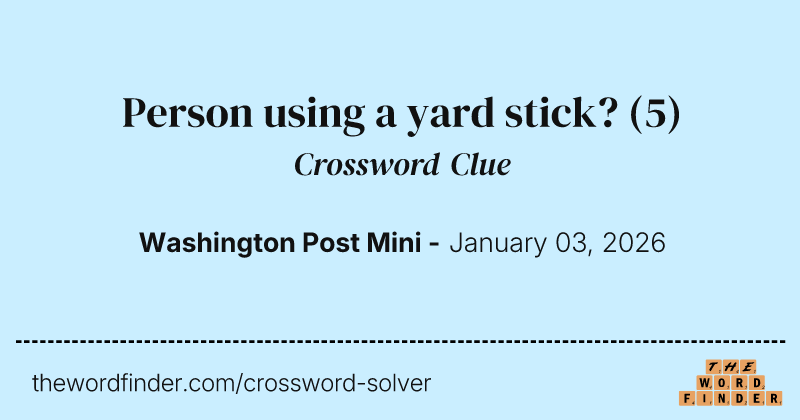 Person using a yard stick? crossword clue image