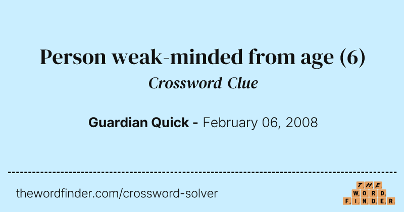 Person weak-minded from age crossword clue image