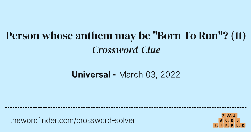 Person whose anthem may be "Born To Run"? crossword clue image
