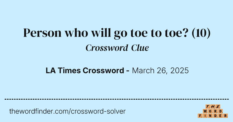 Person who will go toe to toe? crossword clue image