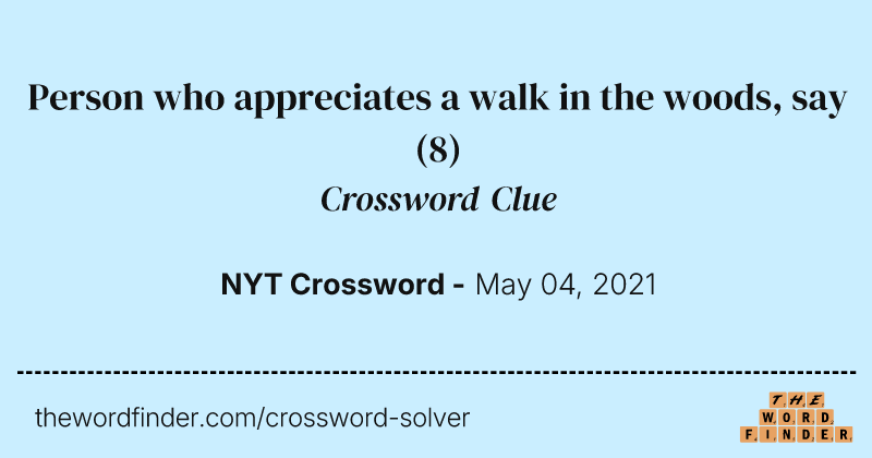 Person who appreciates a walk in the woods, say crossword clue image
