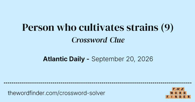 Person who cultivates strains crossword clue image