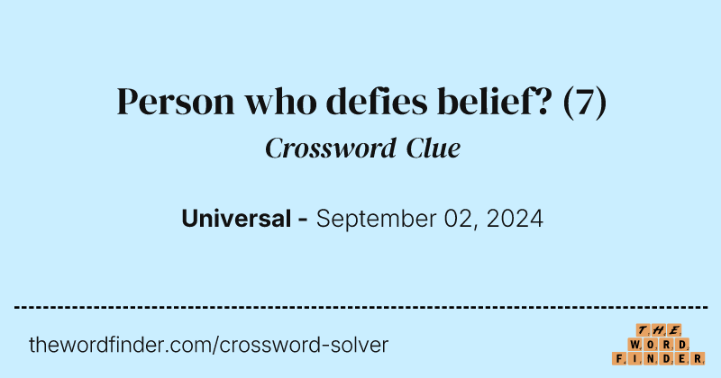 Person who defies belief? crossword clue image