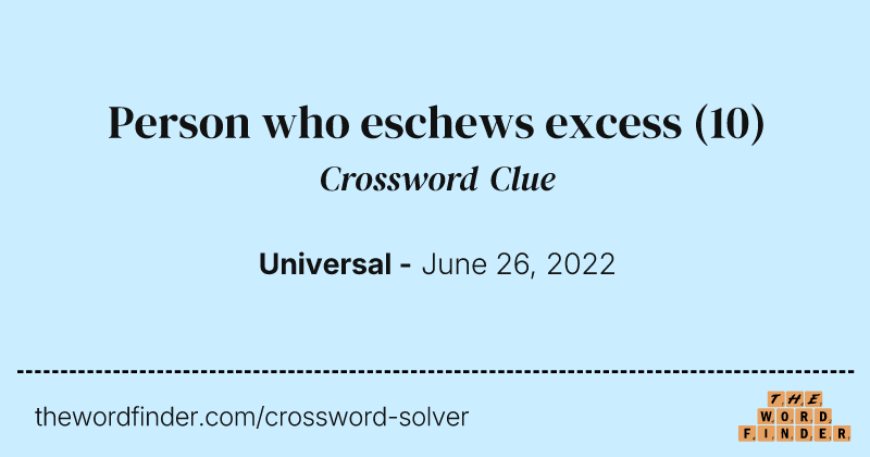 Person who eschews excess crossword clue image