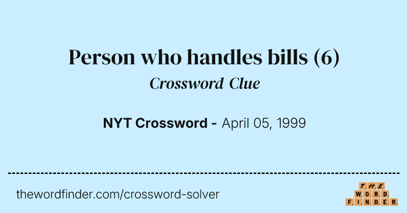 Person who handles bills crossword clue image