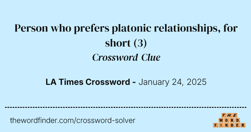 Person who prefers platonic relationships, for short crossword clue image