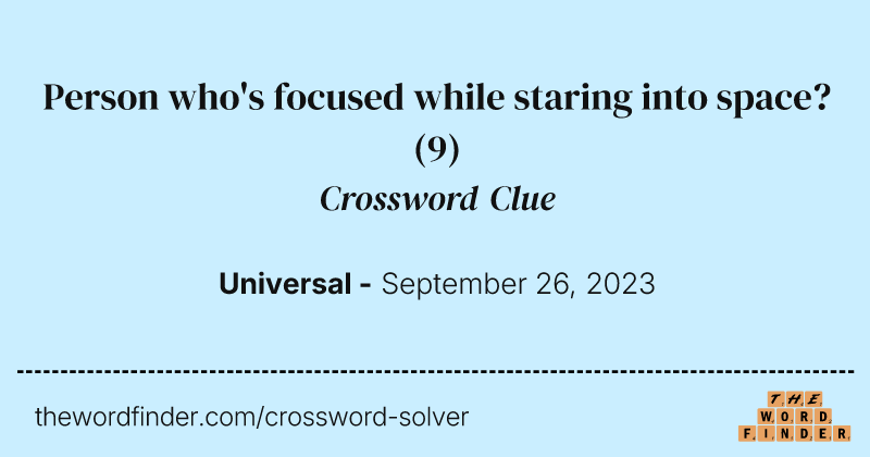 Person who's focused while staring into space? crossword clue image