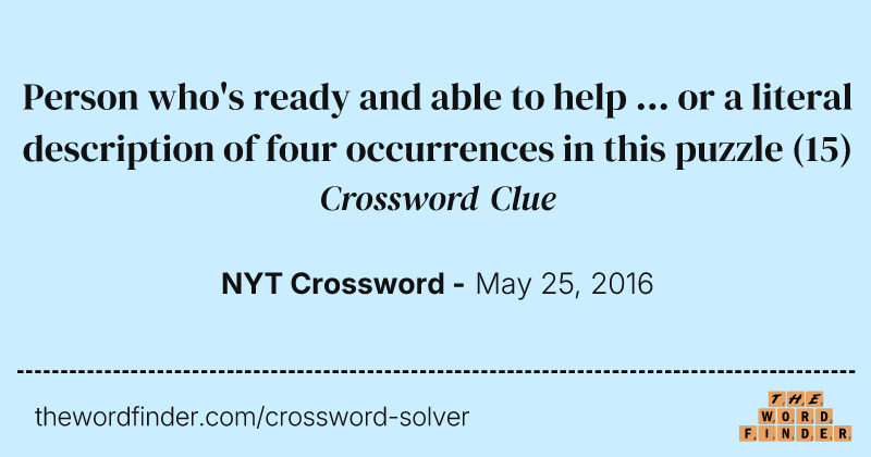 Person who's ready and able to help ... or a literal description of four occurrences in this puzzle crossword clue image