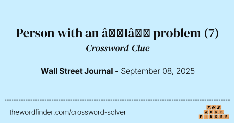 Person with an “I” problem crossword clue image