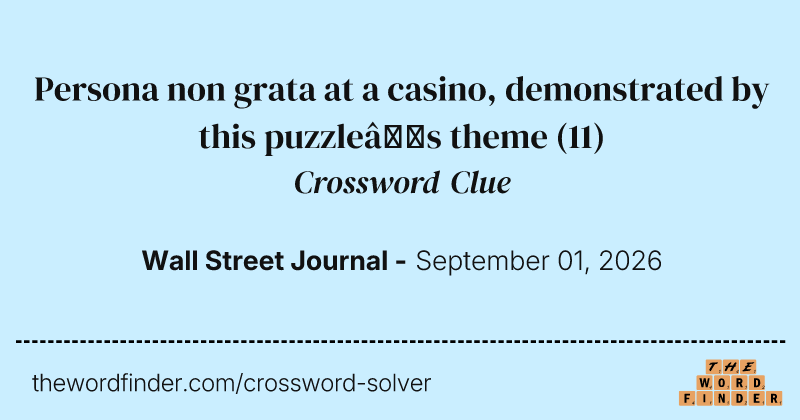 Persona non grata at a casino, demonstrated by this puzzle’s theme crossword clue image