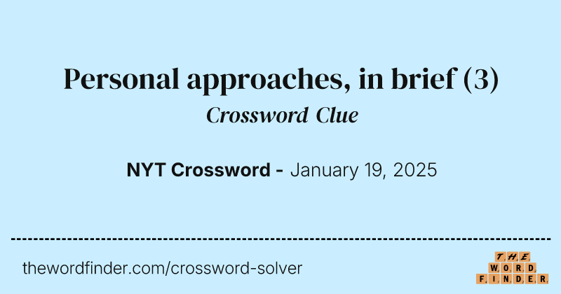 Personal approaches, in brief crossword clue image
